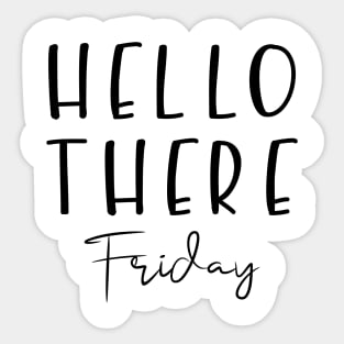 Hello There Friday Sticker